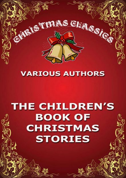 The Childrens‘ Book Of Christmas Stories