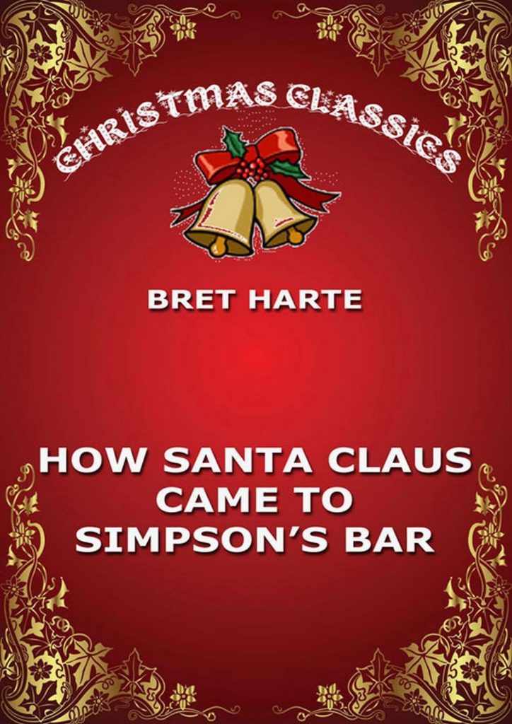 How Santa Claus Came To Simpson’s Bar