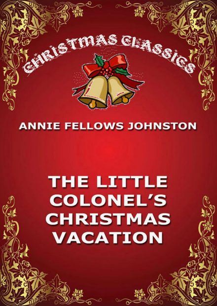 The Little Colonel’s Christmas Vacation