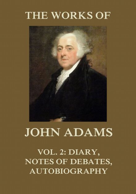 The Works of John Adams Vol. 2