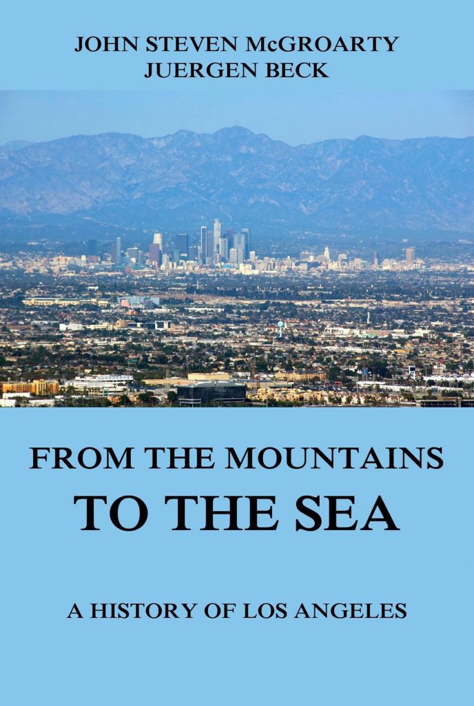 From the Mountains to the Sea – A History of Los Angeles