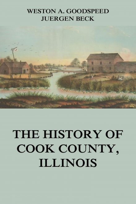The History of Cook County, Illinois