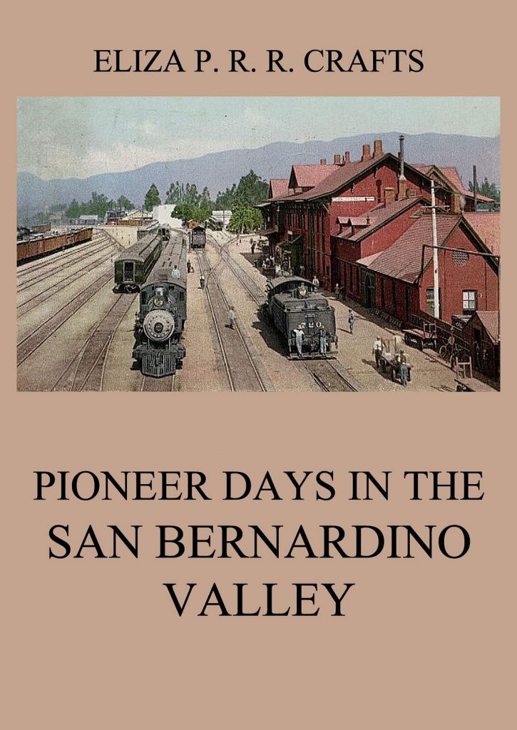 Pioneer Days In The San Bernardino Valley