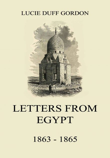 Letters From Egypt, 1863 – 1865