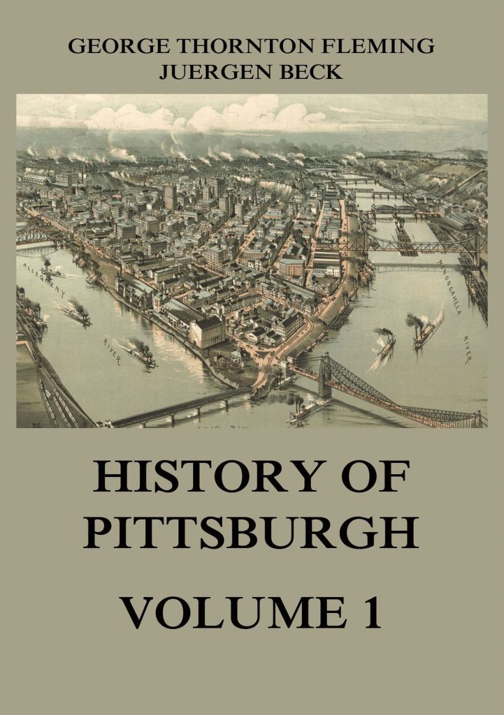 History of Pittsburgh Volume 1