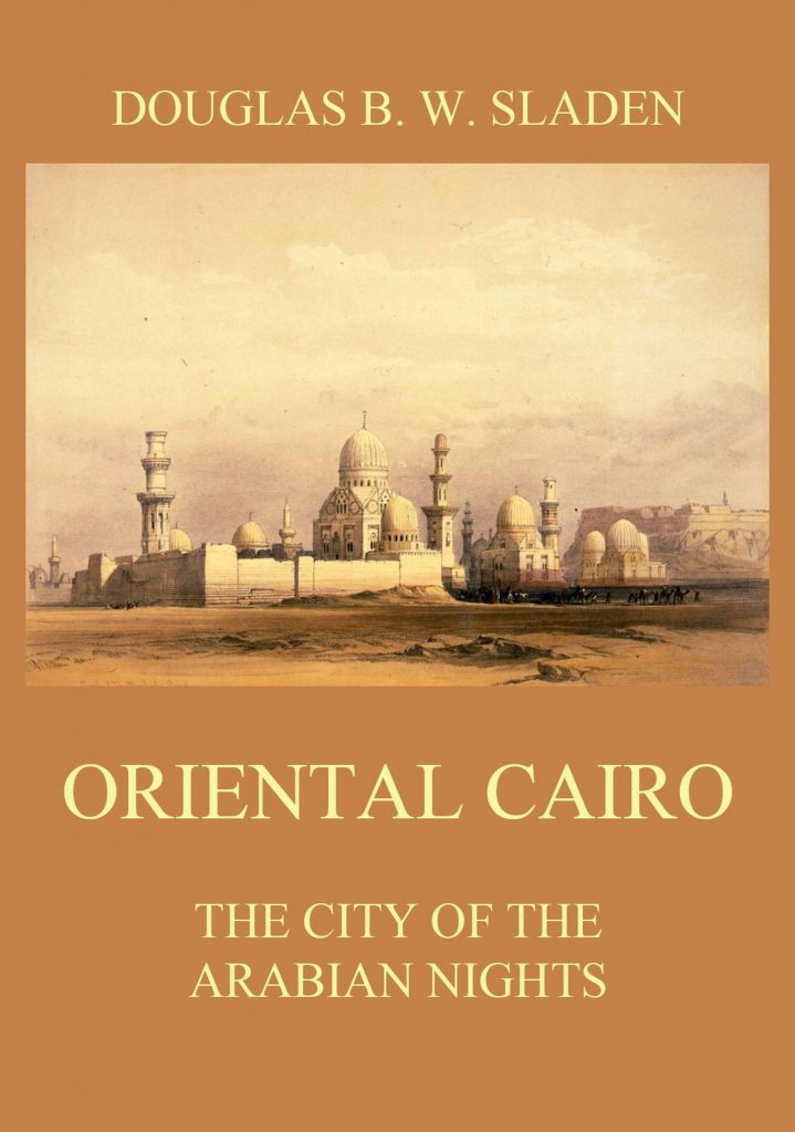 Oriental Cairo – The City of the Arabian Nights