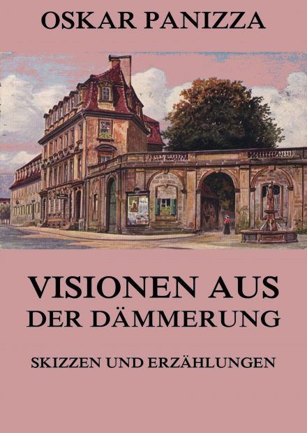 Visionen aus der Dämmerung – Skizzen und Erzählungen