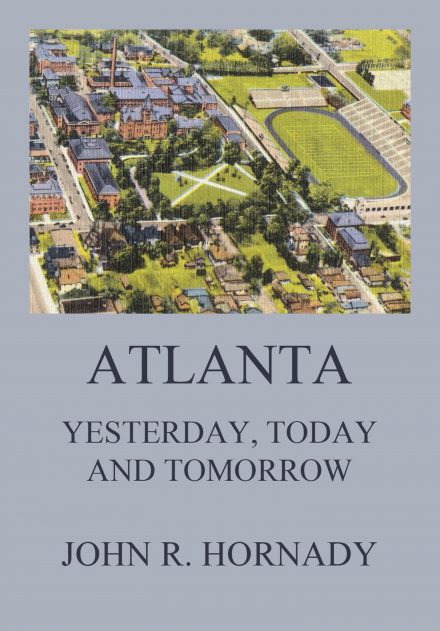 Atlanta – Yesterday, Today And Tomorrow