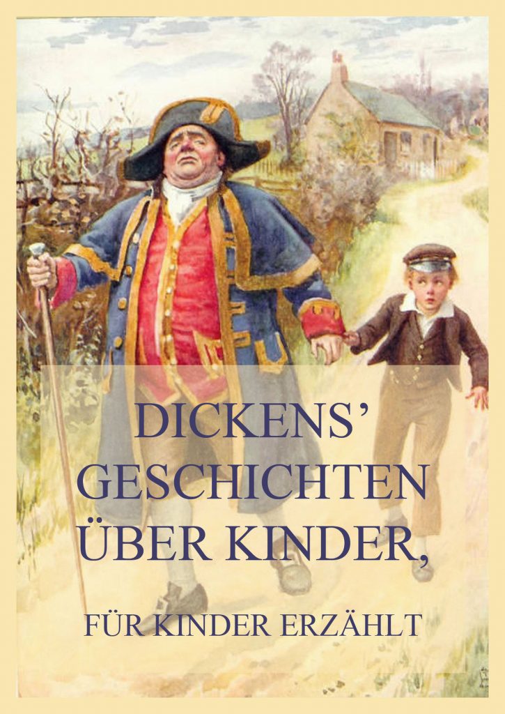 Dickens‘ Geschichten über Kinder, für Kinder erzählt