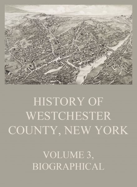 History of Westchester County, New York, Volume 3