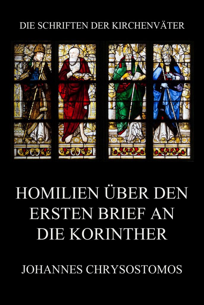 Homilien über den ersten Brief an die Korinther