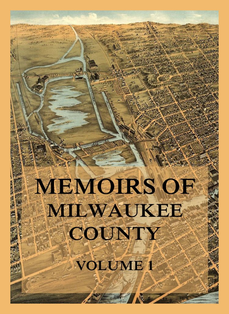 Memoirs of Milwaukee County, Volume 1