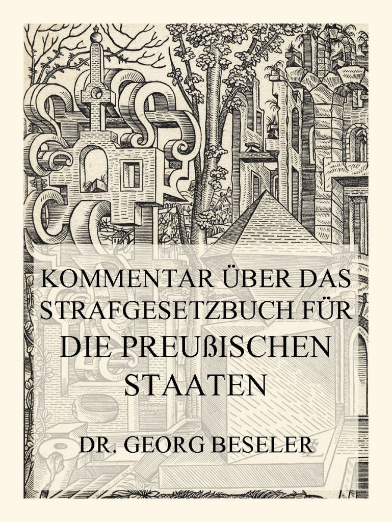 Kommentar über das Strafgesetzbuch für die Preußischen Staaten