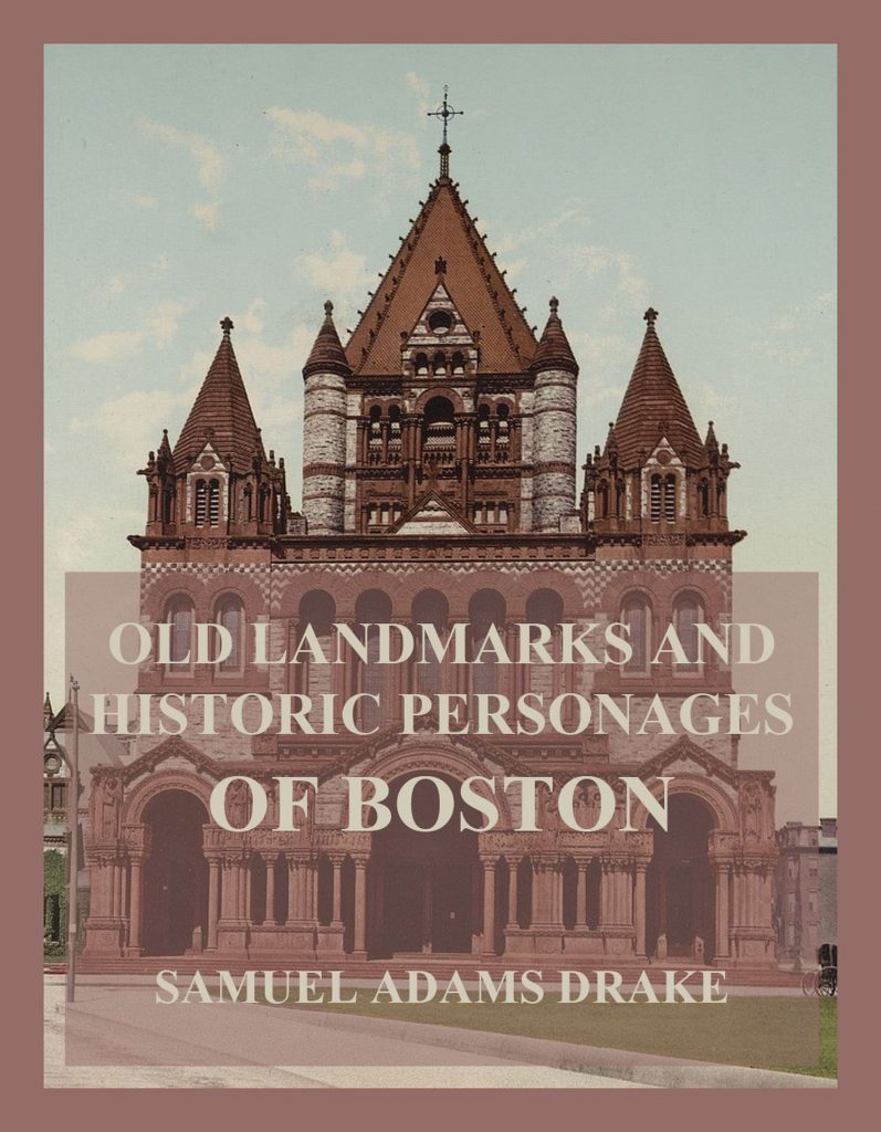 Old Landmarks and Historic Personages of Boston
