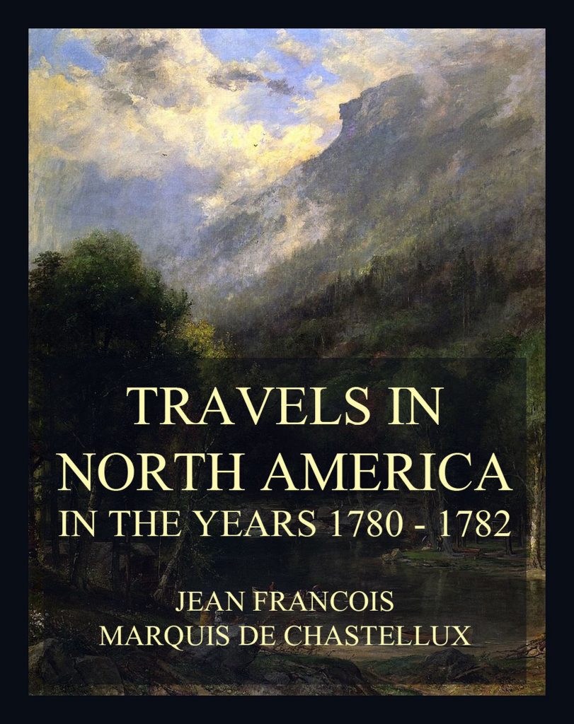 Travels in North America in the Years 1780 – 1782
