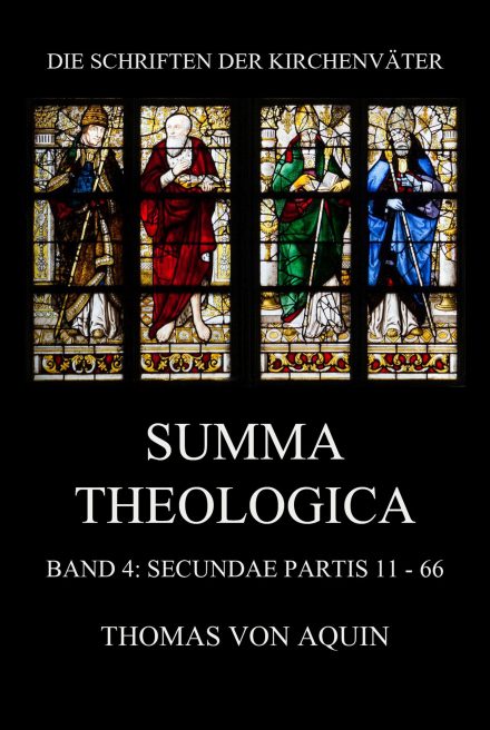 Summa Theologica, Band 4: Secundae Partis, Quaestiones 11 – 66