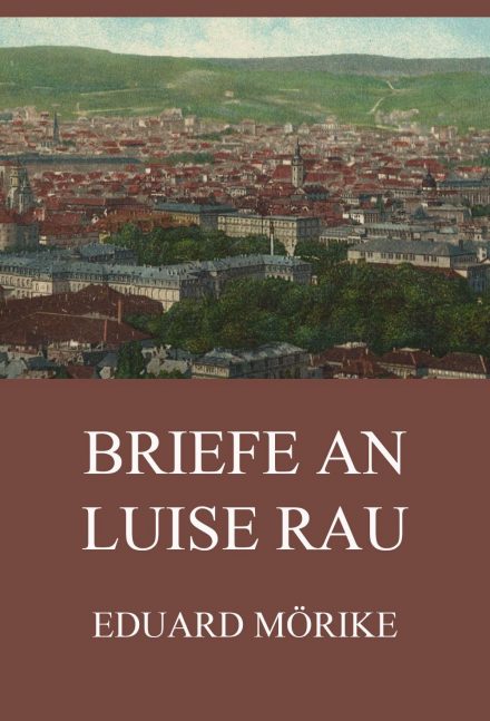 Briefe an Luise Rau