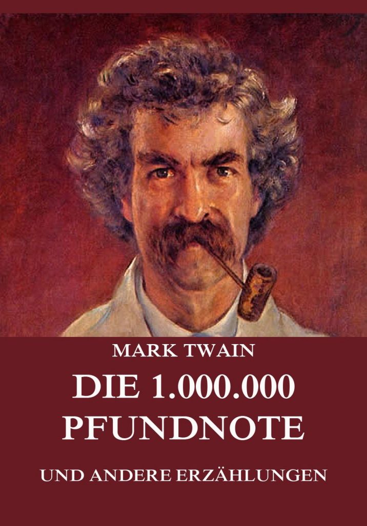 Die 1.000.000 Pfundnote (und andere Erzählungen)