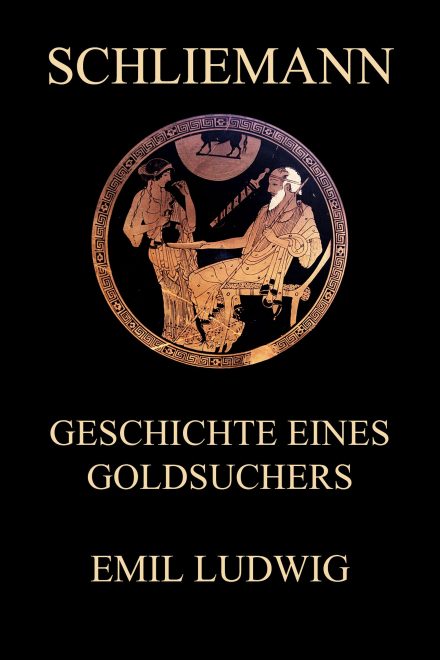 Schliemann – Geschichte eines Goldsuchers