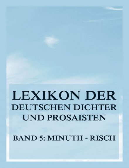 Lexikon der deutschen Dichter und Prosaisten vom Beginn des 19. Jahrhunderts bis zur Gegenwart
