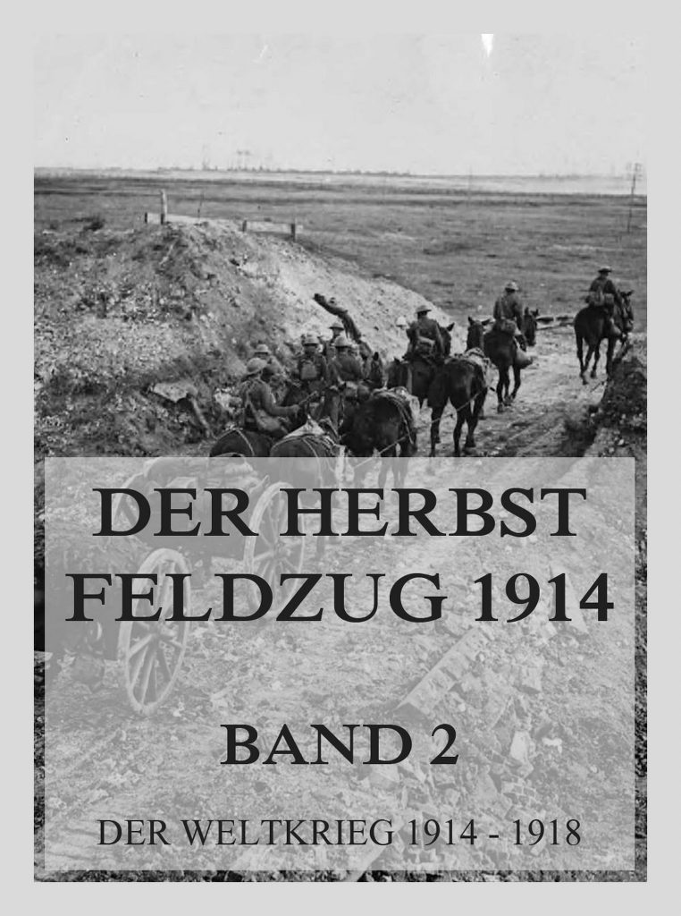Der Herbst-Feldzug 1914; 2. Der Abschluss der Operationen im Westen und im Osten.