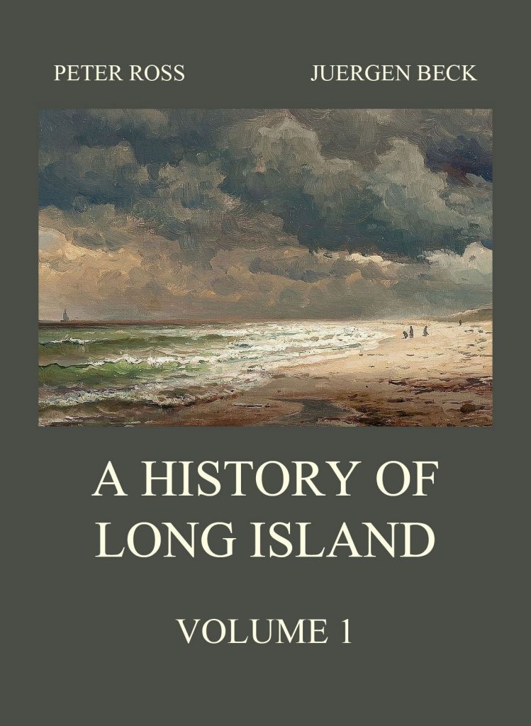A History of Long Island, Vol. 1