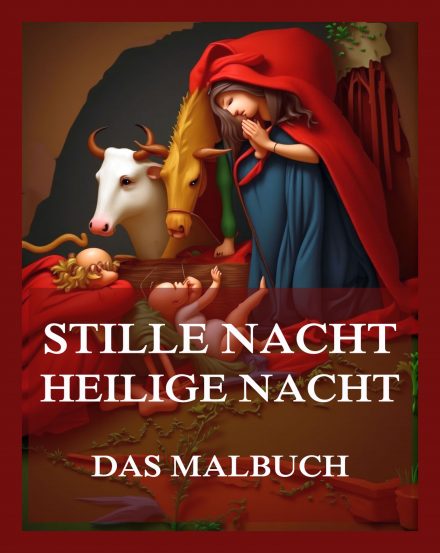 Stille Nacht, heilige Nacht – Das Malbuch