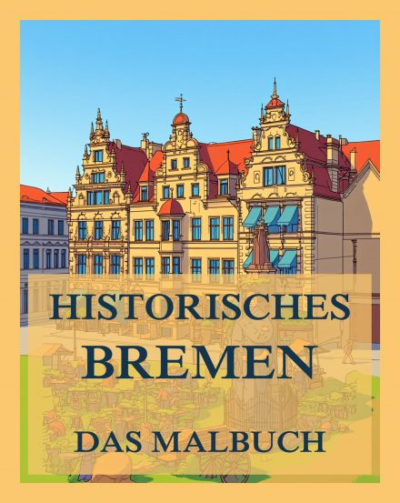 Historisches Bremen – Das Malbuch