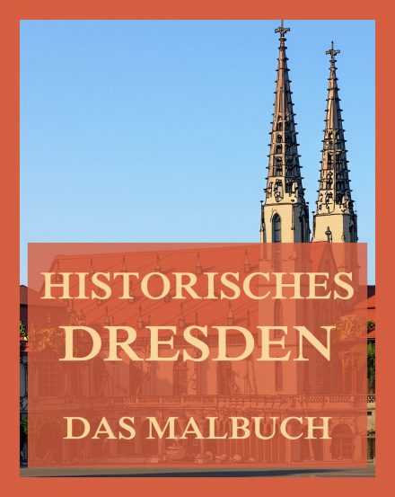 Historisches Dresden – Das Malbuch