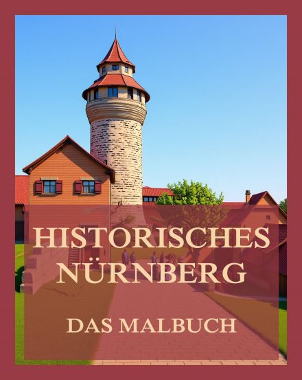 Historisches Nürnberg – Das Malbuch