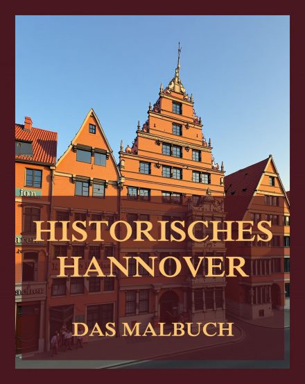 Historisches Hannover – Das Malbuch