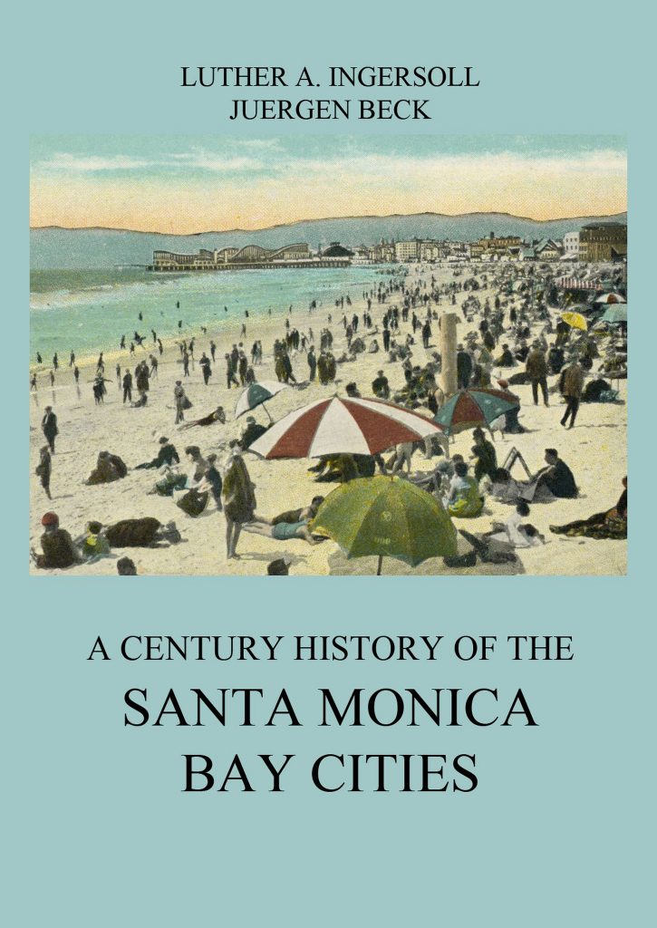 A Century History Of The Santa Monica Bay Cities