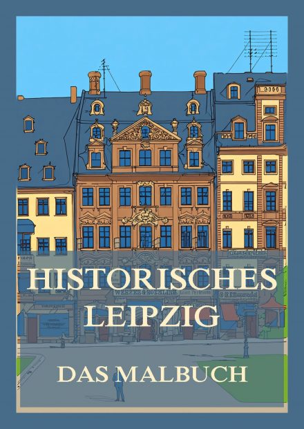 Historisches Leipzig – Das Malbuch