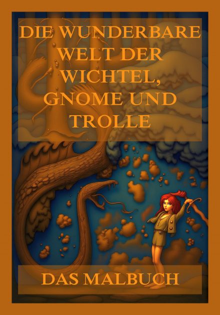Die wunderbare Welt der Wichtel, Gnome und Trolle – Das Malbuch