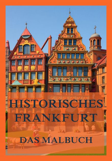 Historisches Frankfurt – Das Malbuch