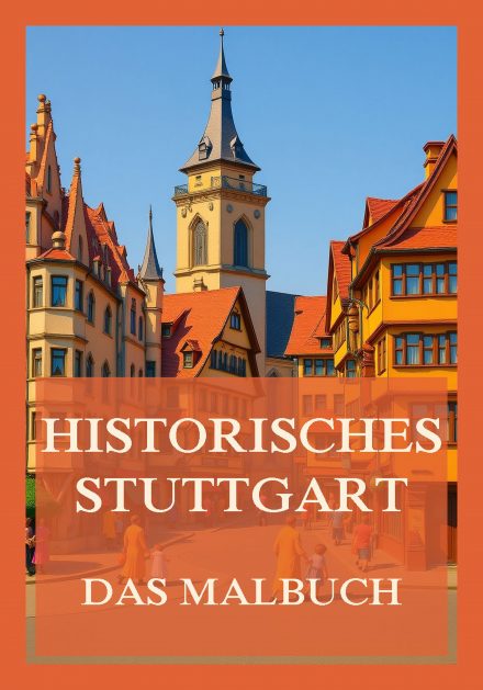 Historisches Stuttgart – Das Malbuch