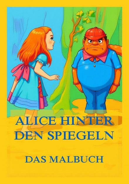 Alices Abenteuer hinter den Spiegeln – Das Malbuch