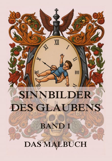 Sinnbilder des Glaubens – Eine Malreise durch die spirituelle Welt, Band 1