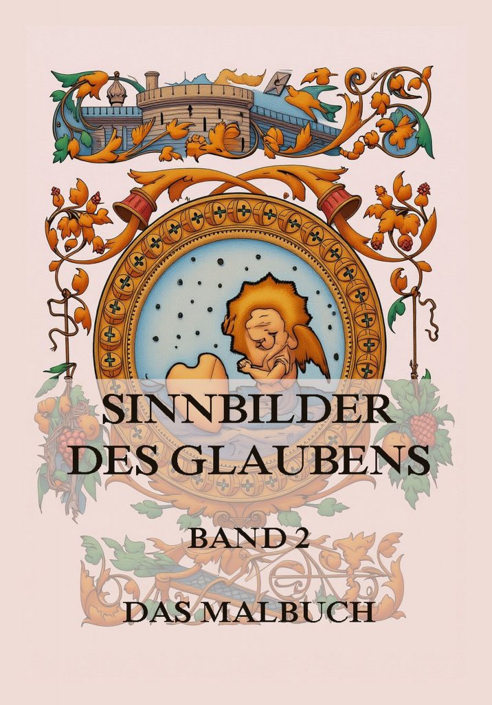 Sinnbilder des Glaubens – Eine Malreise durch die spirituelle Welt, Band 2