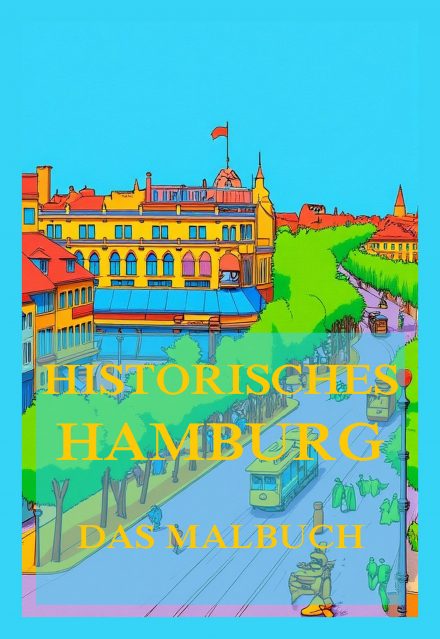 Historisches Hamburg – Das Malbuch