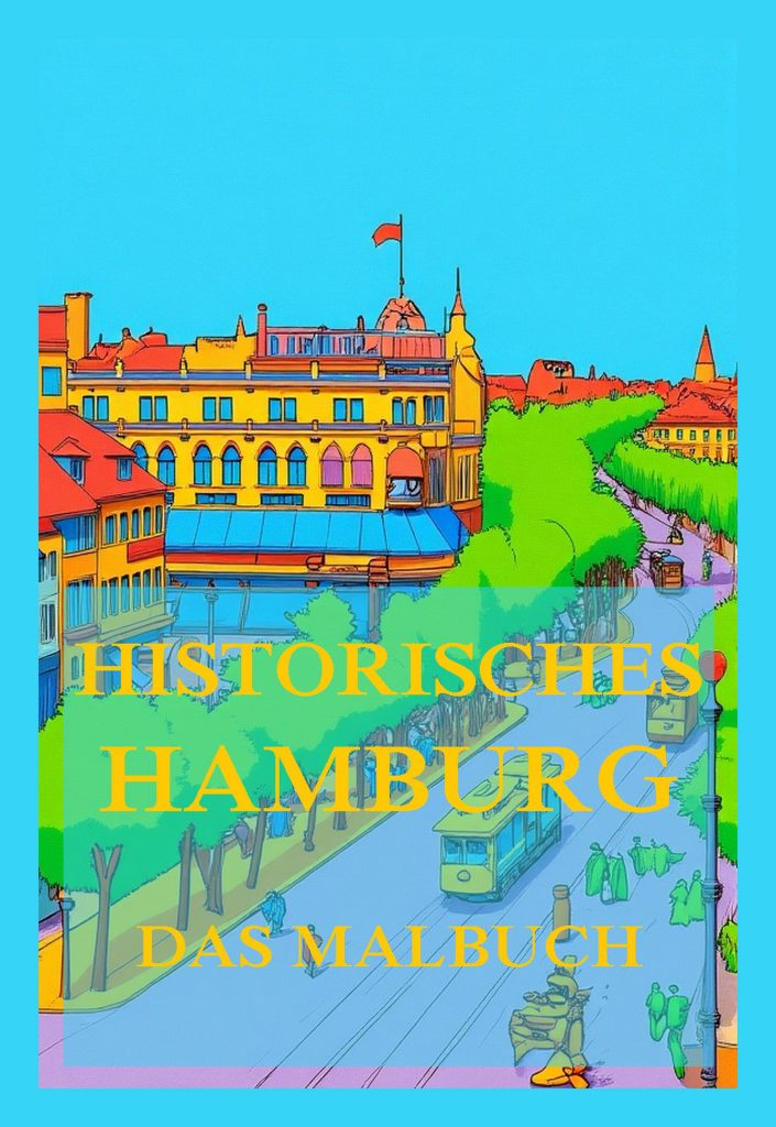 Historisches Hamburg – Das Malbuch