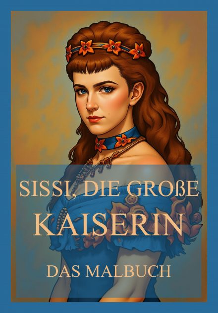Sissi, die große Kaiserin – Das Malbuch
