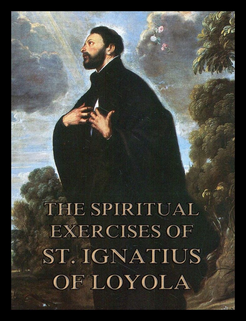 The Spiritual Exercises of St. Ignatius of Loyola
