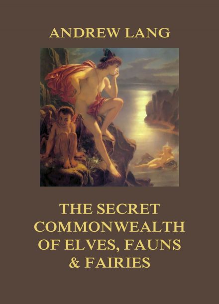 The Secret Commonwealth of Elves, Fauns & Fairies