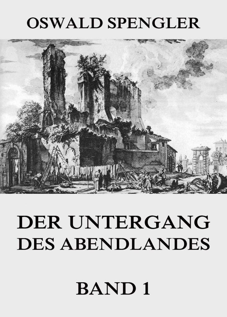 Der Untergang des Abendlandes, Band 1