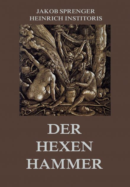 Der Hexenhammer: Malleus Maleficarum
