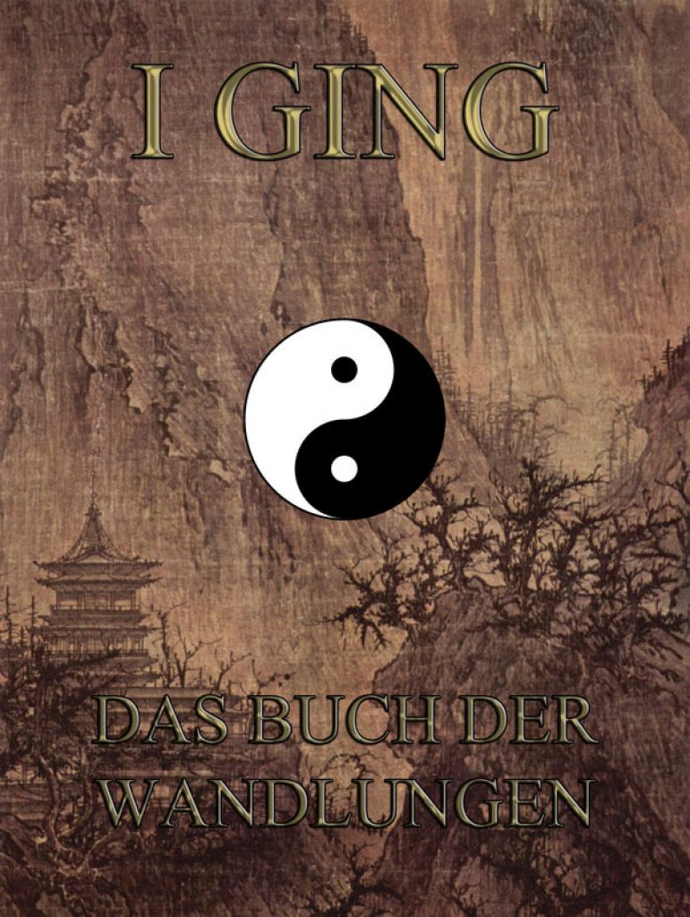 I Ging – Das Buch der Wandlungen