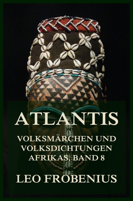 Atlantis: Volksmärchen und Volksdichtungen Afrikas, Band 8: Erzählungen aus dem Westsudan